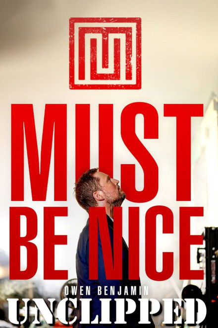 Owen Benjamin: Must Be Nice