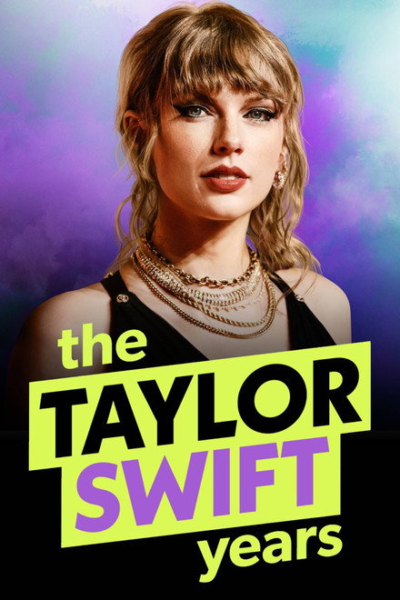 The Taylor Swift Years - Schicksalsjahre eines Superstars