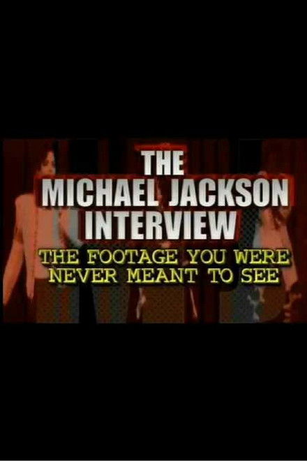The Michael Jackson Interview: The Footage You Were Never Meant To See