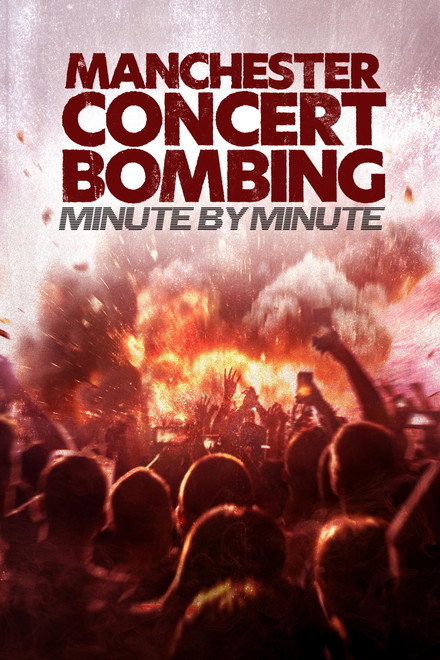 Manchester Concert Bombing: Minute by Minute