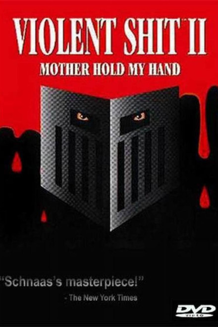 Violent Shit II: Mother Hold My Hand