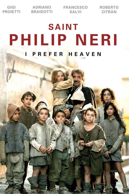 Saint Philip Neri: I Prefer Heaven