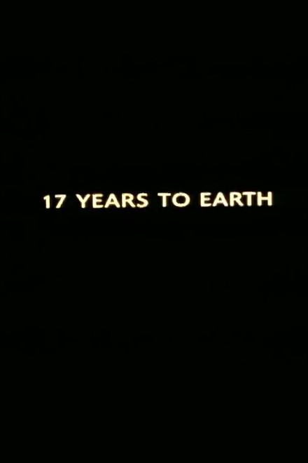 Seventeen Years to Earth