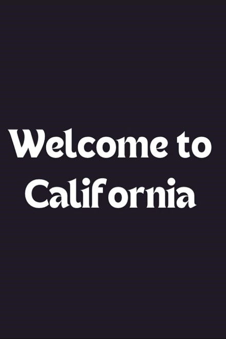 Welcome to California