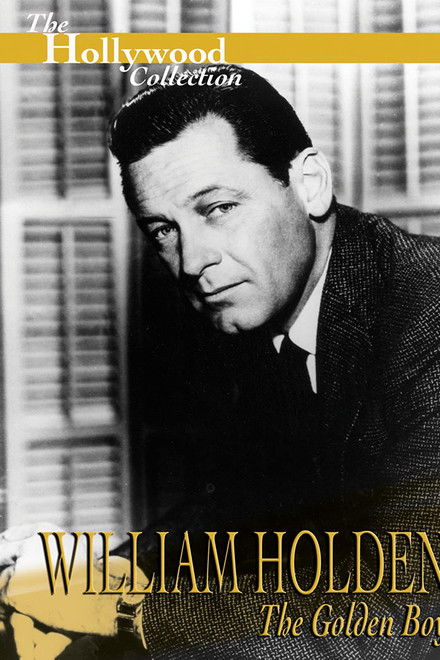 William Holden: The Golden Boy